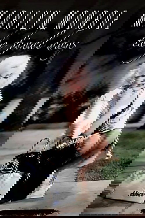 Marilyn Monroe: The Final Days