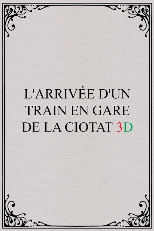 The Arrival of a Train 3D
