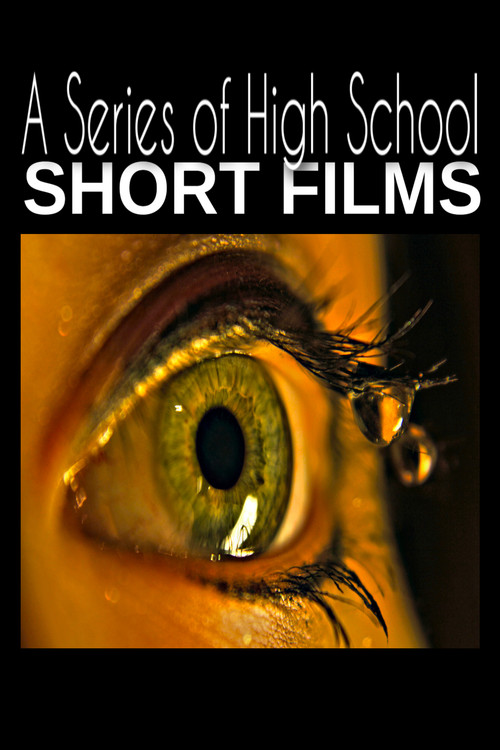 A Series of High School Short Films