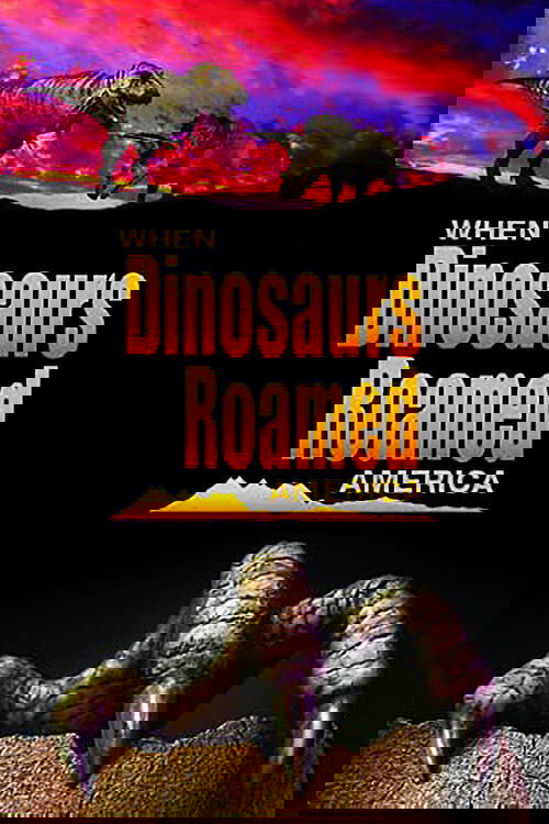 When Dinosaurs Roamed America