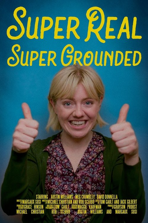 Super Real Super Grounded